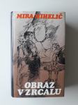 MIRA MIHELIČ, OBRAZ V ZRCALU, 1982