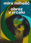 Mira Mihelič: OBRAZ V ZRCALU