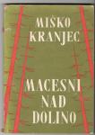 Miško Kranjec, MACESNI NAD DOLINO, Prešernova družba 1957