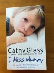 I miss mummy - Cathy Glass (angleški jezik - roman)