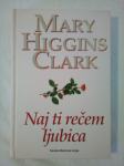 NAJ TI REČEM LJUBICA (Mary Higgins Clark)