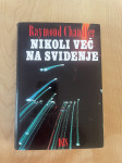 NIKOLI VEČ NA SVIDENJE RAYMOND CHANDLER