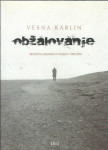 Obžalovanje : resnična zgodba o nasilju v družini / Vesna Karlin