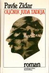 Oljčnik Juda Tadeja : roman / Pavle Zidar