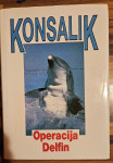 OPERACIJA DELFIN-H. G. KONSALIK, MLADINSKA KNJIGA 1993...5,99 eur