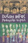 Pedagoški triptih / Dušan Merc