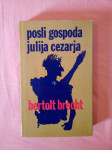 POSLI GOSPODA JULIJA CEZARJA : Nedokončan roman (Bertolt Brecht)