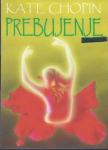 Prebujenje / Kate Chopin ; prevod Julija Potrč