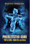 Prekletstvo gore Tretji del: Odkrita grožnja - Branko Hriberšek