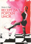 Recept za popoln umor : roman / Mateja A. Kegel