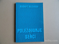 ROBERT HUTINSKI, POLEŽAVANJE V SENCI