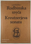 RODBINSKA SREČA, KREUTZERJEVA SONATA, L. N. Tolstoj