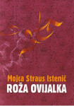 Roža ovijalka - Mojca Straus Istenič