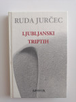 RUDA JURČEC, LJUBLJANSKI TRIPTIH