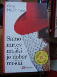 SAMO MRTEV MOŠKI JE DOBER MOŠKI