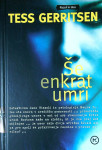 ŠE ENKRAT UMRI, Tess Gerritsen