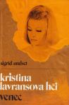Sigrid Undset: KRISTINA LAVRANSOVA HČI Venec (1. del trilogije)