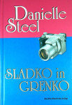 SLADKO IN GRENKO, Danielle Steel