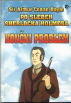 [Po sledeh Sherlocka Holmesa]. Končni problem / Arthur Conan Doyle