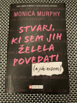 STVARI, KI SEM JIH ŽELELA POVEDATI, Monica Murphy