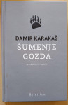 Šumenje gozda, Damir Karakaš