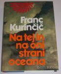 NA TEJ IN NA ONI STRANI OCEANA - Franc Kurinčič
