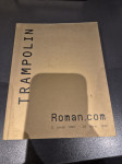 Trampolin - Roman.com  11. januar 1999 - 29. marec 1999
