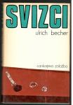 Ulrich Becher, SVIZCI 1, Cankarjeva založba 1972