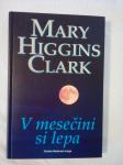 V MESEČINI SI LEPA (Mary Higgins Clark)