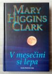 V MESEČINI SI LEPA Mary Higgins Clark