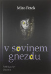 V SOVINEM GNEZDU, Miro Petek