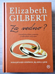 ZA VEDNO? Elizabeth Gilbert