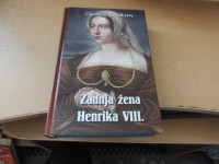 ZADNJA ŽENA HENRIKA VIII. C. ERICKSON ZALOŽBA ANU ELARA 2010