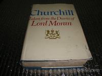 CHURCHILL TAKEN FROM THE DIARIES OF LORD MORAN 1966