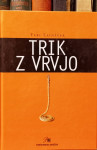 Feri Lainšček - Trik z vrvjo : roman o stepski melanholiji