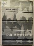 Ljubljanski triptih : roman / Ruda Jurčec, 1957