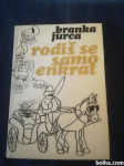 Rodiš se samo enkrat