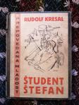 Študent Štefan : prepovedana mladost / Rudolf Kresal, 1938