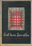 Svet brez sovraštva : drama v treh dejanjih / spisala Mira Pucova