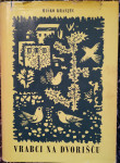 Vrabci na dvorišču : roman / Miško Kranjec, 1962