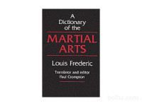 A Dictionary of the Martial Arts - Louis Frederic