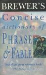 BREWER'S concise dictionary of phrase & fable