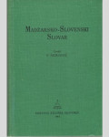 MADŽARSKO - SLOVENSKI SLOVAR - uredil F. Šebjanič