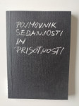 POJMOVNIK SEDANJOSTI IN PRISOTNOSTI