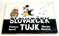 SLOVARČEK TUJK – Polonca Kovač, Ilustrator: Marjan Manček
