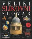 Veliki slikovni slovar / [prevedli Igor Bergant ... et al.]