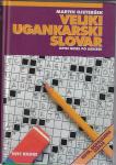 Veliki ugankarski slovar. Opisi gesel po abecedi / Martin Ojsteršek