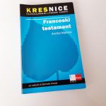 Jure Šink, Francoski testament, Kresnice, 2009, za maturo in branje