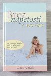 BREZ NAPETOSTI V NOV DAN Dr. Georgia Witkin