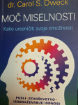 DR. CAROL S. DWECK MOČ MISELNOSTI